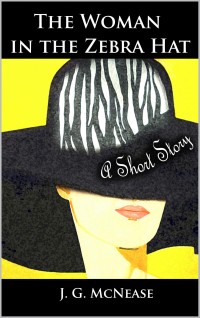 The Woman in the Zebra Hat: A Short Story Cover Image
